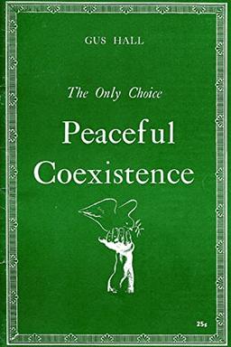 The Only Choice: Peaceful Coexistence