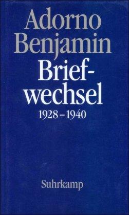 Briefe und Briefwechsel: Band 1: Theodor W. Adorno/Walter Benjamin. Briefwechsel 1928-1940: BD 1