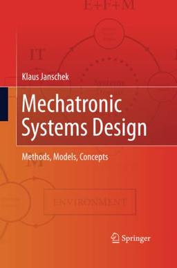 Mechatronic Systems Design: Methods, Models, Concepts