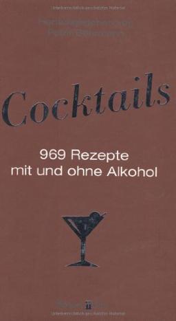 Cocktails: 969 Rezepte mit und ohne Alkohol