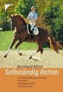 Selbständig Reiten: Ziel und Aufbau des Trainings. Lektionen. Springgymnastik. Parcoursreiten