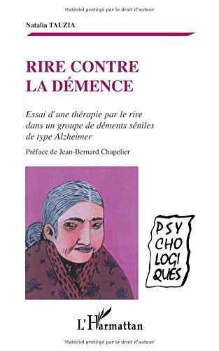 Rire contre la démence : essai d'une thérapie par le rire dans un groupe de déments séniles de type Alzheimer