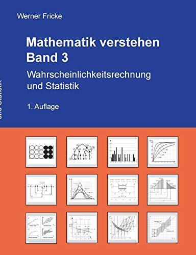 Mathematik verstehen: Wahrscheinlichkeitsrechnung und Statistik