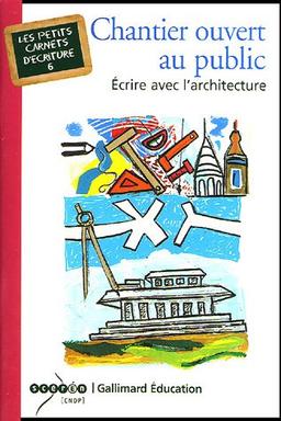 Chantier ouvert au public : écrire avec l'architecture