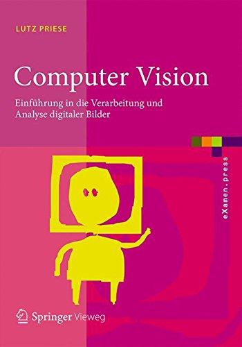 Computer Vision: Einführung in die Verarbeitung und Analyse digitaler Bilder (eXamen.press)