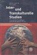 Inter- und Transkulturelle Studien. Theoretische Grundlagen und interdisziplinäre Praxis