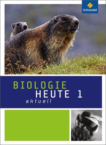 Biologie heute aktuell - Ausgabe 2010 für Hessen: Schülerband 1