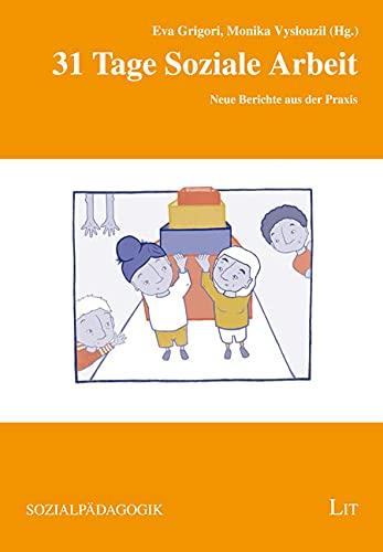 31 Tage Soziale Arbeit: Neue Berichte aus der Praxis