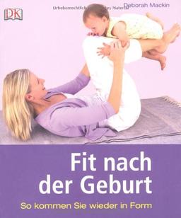 Fit nach der Geburt: So kommen Sie wieder in Form