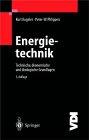 Energietechnik: Technische, ökonomische und ökologische Grundlagen (Springer-Lehrbuch)