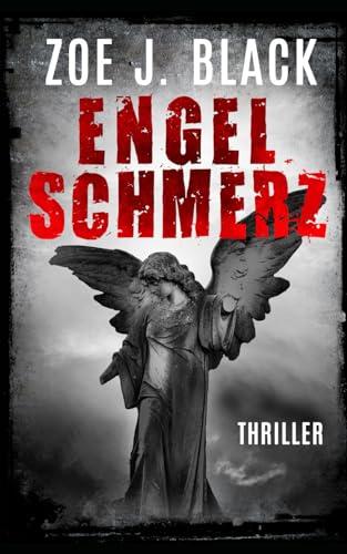 Engelschmerz: Thriller (Künzel & Lobenstein-Thriller)