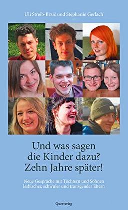 Und was sagen die Kinder dazu? Zehn Jahre später!: Neue Gespräche mit Töchtern und Söhnen lesbischer, schwuler und trans* Eltern