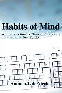 Habits of Mind: An Introduction to Clinical Philosophy New Edition