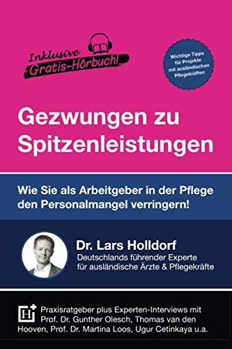 Gezwungen zu Spitzenleistungen: Wie Sie als Arbeitgeber in der Pflege den Personalmangel verringern!