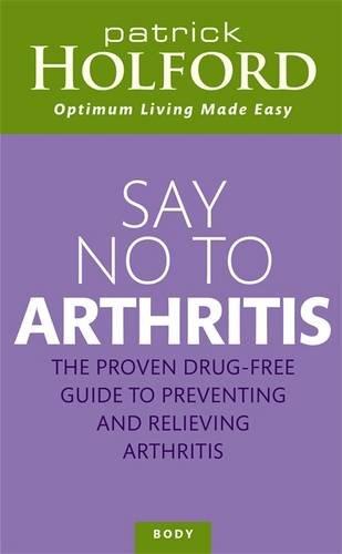 Say No to Arthritis (Optimum Nutrition Handbook)