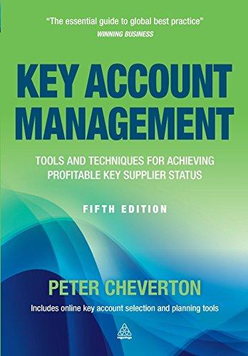 Key Account Management: Tools and Techniques for Achieving Profitable Key Supplier Status (Key Account Management: Tools & Techniques for Achieving Profitable)