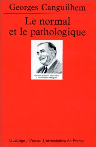 LE NORMAL ET LE PATHOLOGIQUE. 7ème édition (Quadrige)