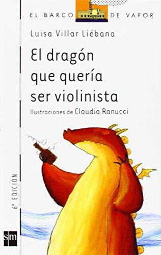 El dragón que quería ser violinista (Barco de Vapor Blanca, Band 108)