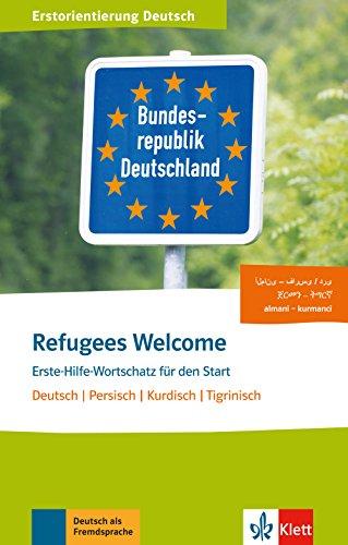 Refugees Welcome: Erste-Hilfe-Wortschatz für den Start. Deutsch, Persisch, Tigrinisch, Kurdisch. Buch + Audio-Online