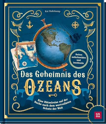 Das Geheimnis des Ozeans: Eine Rätselreise auf der Suche nach dem wertvollsten Schatz der Welt | Rätselbuch mit Seiten zum Auftrennen | Logik-, ... (Geschenke für alle, die das Meer lieben)