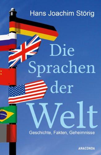 Die Sprachen der Welt. Geschichte. Fakten. Geheimnisse