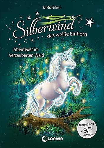 Silberwind, das weiße Einhorn (Band 5-6) - Abenteuer im verzauberten Wald: Pferdebuch zum Vorlesen und ersten Selberlesen - Sammelband mit zwei Erstlesegeschichten für Mädchen ab 7 Jahre