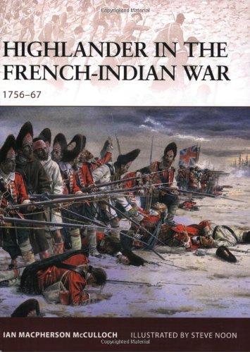 Highlander in the French-Indian War: 1756-67 (Warrior, Band 126)