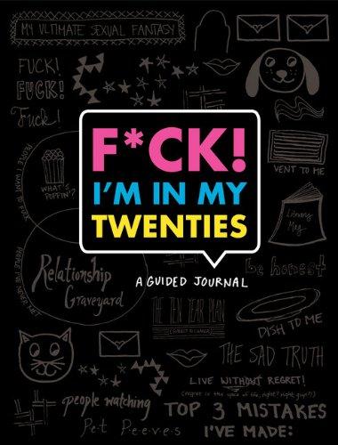 F*ck I'm in My Twenties: A Guided Journal