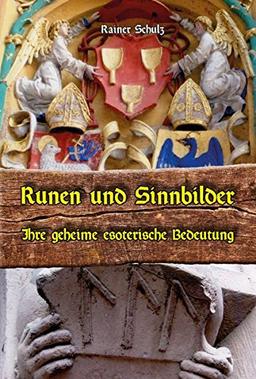 Runen und Sinnbilder: Ihre geheime esoterische Bedeutung