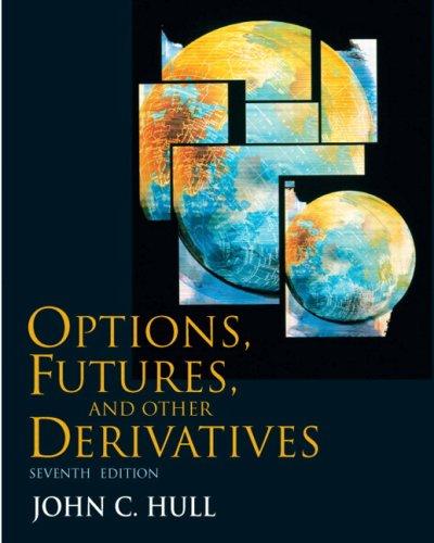 Options, Futures, and Other Derivatives (Prentice Hall Series in Finance)