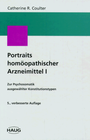 Portraits homöopathischer Arzneimittel, Bd.1