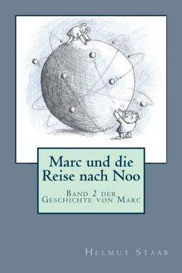 Marc und die Reise nach Noo: Band 2 der Geschichte von Marc