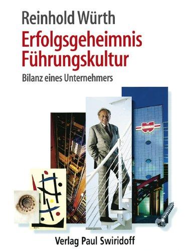 Erfolgsgeheimnis Führungskultur: Bilanz eines Unternehmers