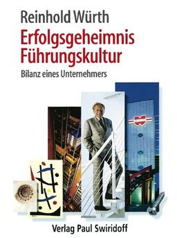 Erfolgsgeheimnis Führungskultur: Bilanz eines Unternehmers