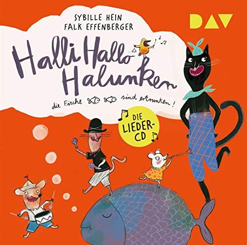 Halli Hallo Halunken, die Fische sind ertrunken!: Die Lieder-CD mit Falk Effenberger (1 CD)