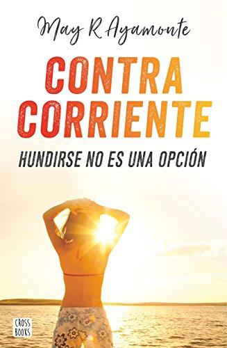 Contra corriente. Hundirse no es una opción (Ficción)