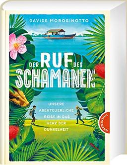 Der Ruf des Schamanen. Unsere abenteuerliche Reise in das Herz der Dunkelheit: | Spannender Abenteuerroman ab 12