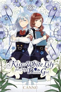 Kiss and White Lily for My Dearest Girl, Vol. 8 (KISS & WHITE LILY FOR MY DEAREST GIRL GN)