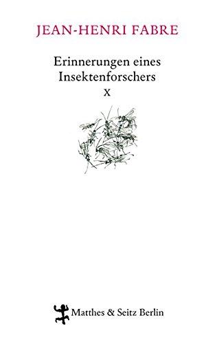 Erinnerungen eines Insektenforschers X: Souvenirs entomologiques X