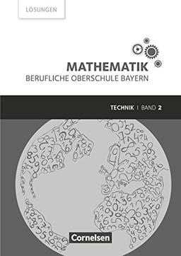 Mathematik - Berufliche Oberschule Bayern - Technik: Band 2 (FOS/BOS 12) - Lösungen zum Schülerbuch