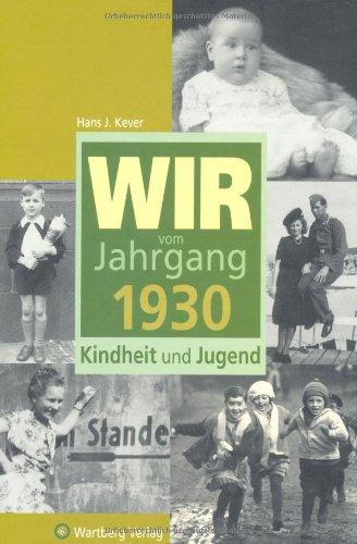 Wir vom Jahrgang 1930: Kindheit und Jugend