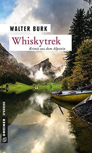 Whiskytrek: Krimis aus dem Alpstein (Kriminalromane im GMEINER-Verlag)