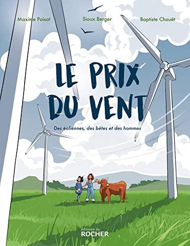 Le prix du vent : des éoliennes, des bêtes et des hommes