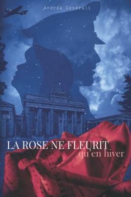 La rose ne fleurit qu'en hiver