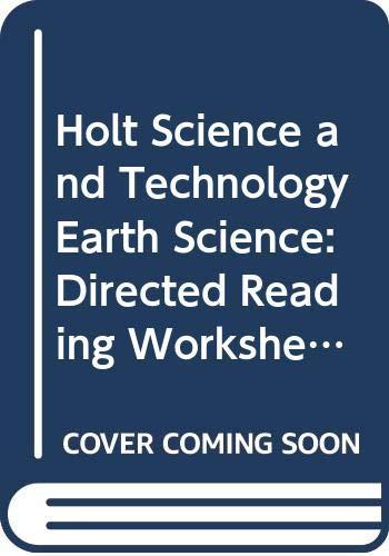 Holt Science and Technology Earth Science: Directed Reading Worksheets California Edition