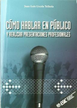 Cómo hablar en público (Libros profesionales)