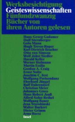 Werksbesichtigung Geisteswissenschaften: Fünfundzwanzig Bücher, von ihren Autoren gelesen