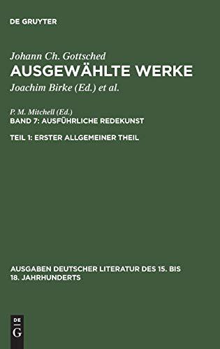 Ausführliche Redekunst. Erster Allgemeiner Theil (Ausgaben deutscher Literatur des 15. bis 18. Jahrhunderts, 53, Band 53)