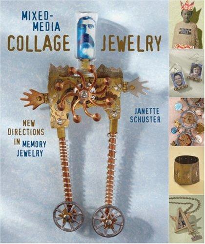 Mixed-Media Collage Jewelry: New Directions in Memory Jewelry