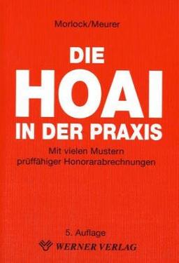 Die HOAI in der Praxis. Mit vielen Mustern prüffähiger Honorarabrechnungen